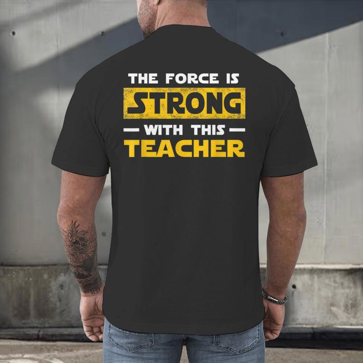 The Force Strong With This Teacher Men Women Kids Men's Back Print T-Shirt, gift for family, gift for coworker The Force Strong With This Teacher Men Women Kids Men's Back Print T-Shirt, gift for family, gift for coworker
