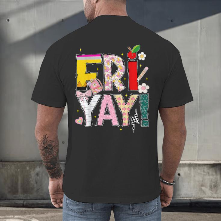 Fri-Yay Happy Friday Lovers Teacher Weekend Women Men's Back Print T-Shirt, gift for family, gift for coworker Fri-Yay Happy Friday Lovers Teacher Weekend Women Men's Back Print T-Shirt, gift for family, gift for coworker