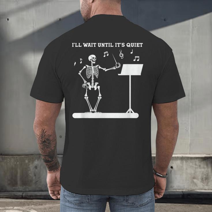 Funny Skeleton Music Teacher I'Ll Wait Until It's Quiet Men's Back Print T-Shirt, gift for family, gift for coworker Funny Skeleton Music Teacher I'Ll Wait Until It's Quiet Men's Back Print T-Shirt, gift for family, gift for coworker