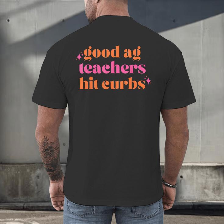 Good Ag Teachers Hit Curbs Teacher Apparel Men's Back Print T-Shirt, gift for family, gift for coworker