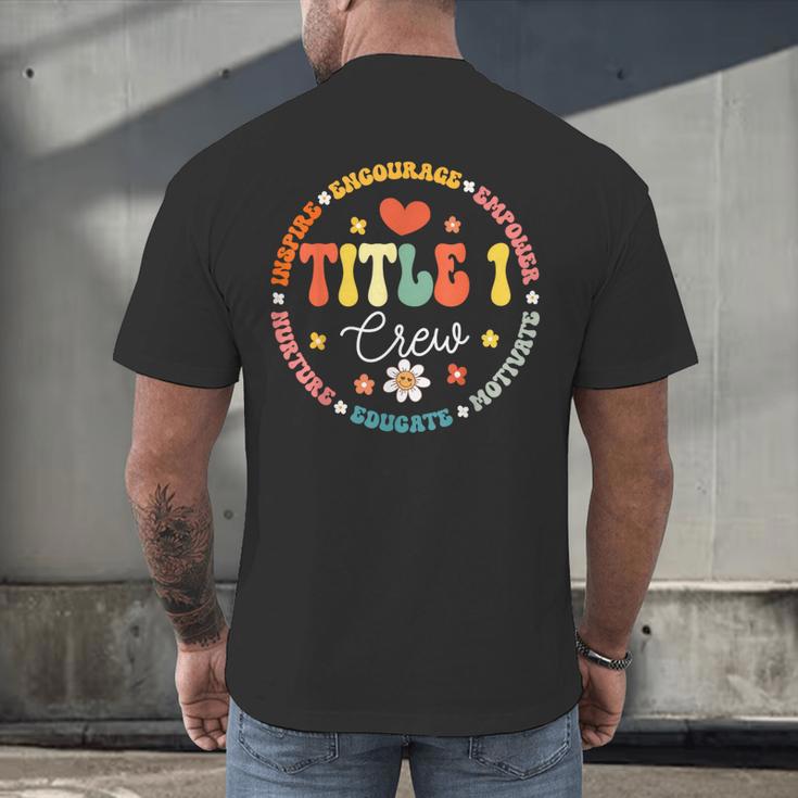 Groovy Title 1 Crew Cute Title 1 Reading Teacher Men Women Kids Men's Back Print T-Shirt, gift for family, gift for coworker Groovy Title 1 Crew Cute Title 1 Reading Teacher Men Women Kids Men's Back Print T-Shirt, gift for family, gift for coworker