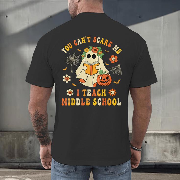 Halloween You Can't Scare Me I Teach Middle School Teacher Men's Back Print T-Shirt, gift for family, gift for coworker Halloween You Can't Scare Me I Teach Middle School Teacher Men's Back Print T-Shirt, gift for family, gift for coworker
