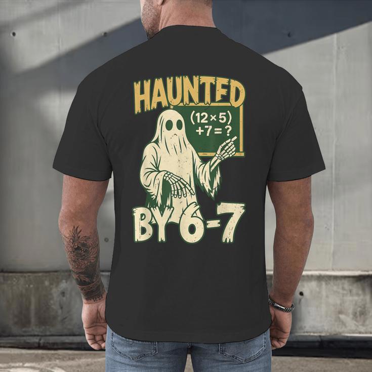 Halloween Costume Haunted By 67 Ghost Math Teacher Professor Men's Back Print T-Shirt, gift for family, gift for coworker