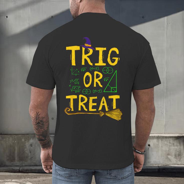 Halloween Math Teacher Trig Or Treat Student School College Men's Back Print T-Shirt, gift for family, gift for coworker