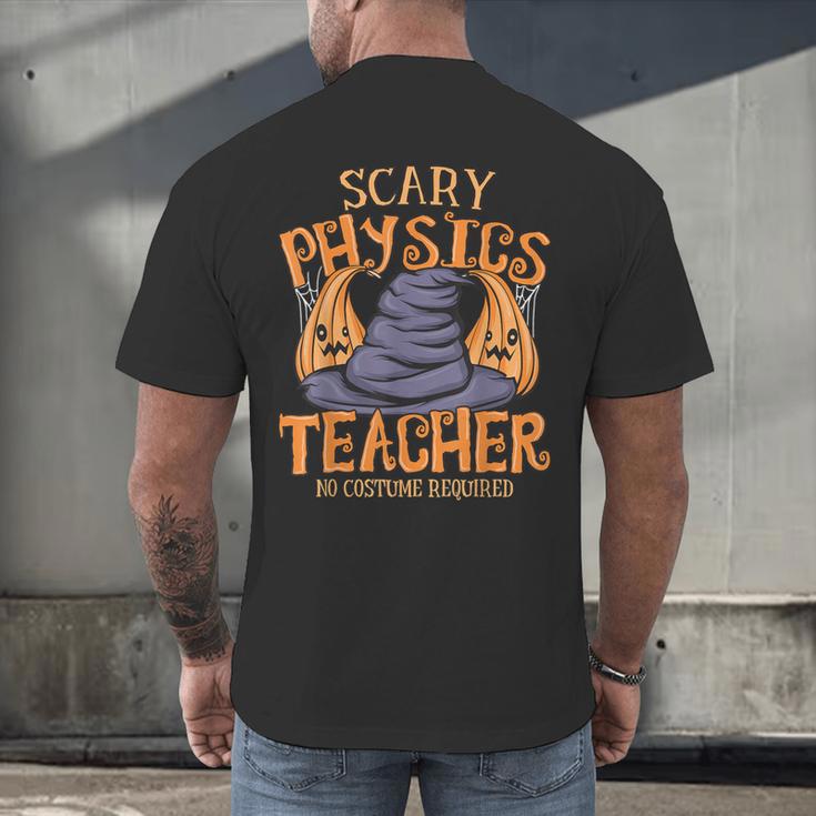 Halloween Scary Physics Teacher No Costume Required Women Men's Back Print T-Shirt, gift for family, gift for coworker Halloween Scary Physics Teacher No Costume Required Women Men's Back Print T-Shirt, gift for family, gift for coworker