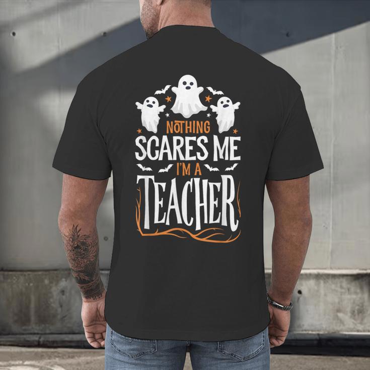 Halloween Teacher Nothing Scares Me Women Men Teachers Men's Back Print T-Shirt, gift for family, gift for coworker