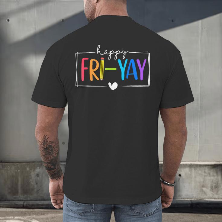 Happy Fri-Yay Fri Yay Teacher Student Friday Weekend Men's Back Print T-Shirt, gift for family, gift for coworker Happy Fri-Yay Fri Yay Teacher Student Friday Weekend Men's Back Print T-Shirt, gift for family, gift for coworker