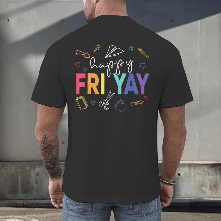 Happy Fri Yay Teacher Friday For Men Women Men's Back Print T-Shirt, gift for family, gift for coworker