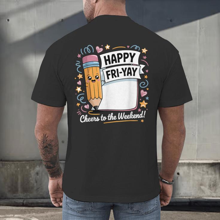 Happy Fri-Yay Teacher Fry Yay Friday Weekend Men's Back Print T-Shirt, gift for family, gift for coworker