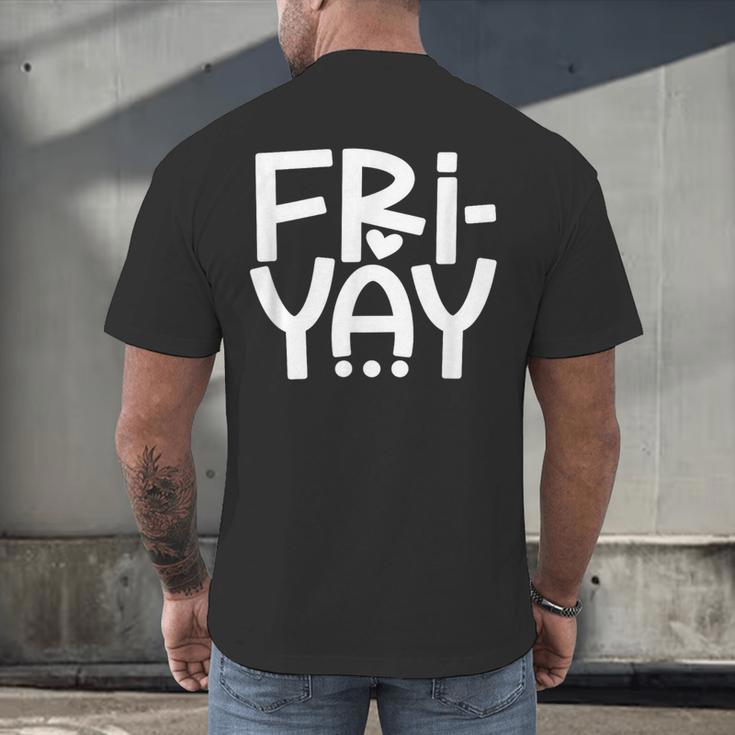 Happy Friyay Teacher Shirt Cute Teacher Fashion Fri-Yay Men's Back Print T-Shirt, gift for family, gift for coworker