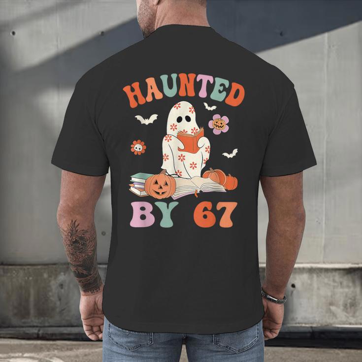 Haunted By 67 Boo Ghost Teacher 6 7 Halloween Costume Men's Back Print T-Shirt, gift for family, gift for coworker Haunted By 67 Boo Ghost Teacher 6 7 Halloween Costume Men's Back Print T-Shirt, gift for family, gift for coworker