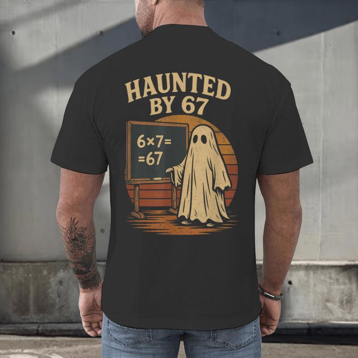 Haunted By 67 Ghost Math Joke Student Halloween Nerd Teacher Men's Back Print T-Shirt, gift for family, gift for coworker Haunted By 67 Ghost Math Joke Student Halloween Nerd Teacher Men's Back Print T-Shirt, gift for family, gift for coworker