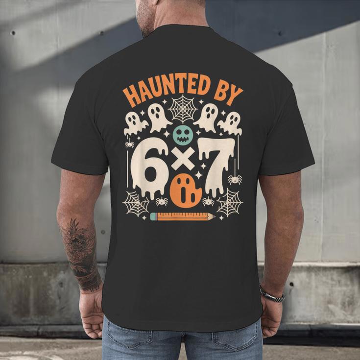 Haunted By 6x7 Math Teacher Halloween Pun Men's Back Print T-Shirt, gift for family, gift for coworker Haunted By 6x7 Math Teacher Halloween Pun Men's Back Print T-Shirt, gift for family, gift for coworker