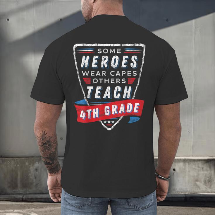 Some Heroes Wear Capes Others Teach 4th Grade Teacher Men Women Kids Men's Back Print T-Shirt, gift for family, gift for coworker