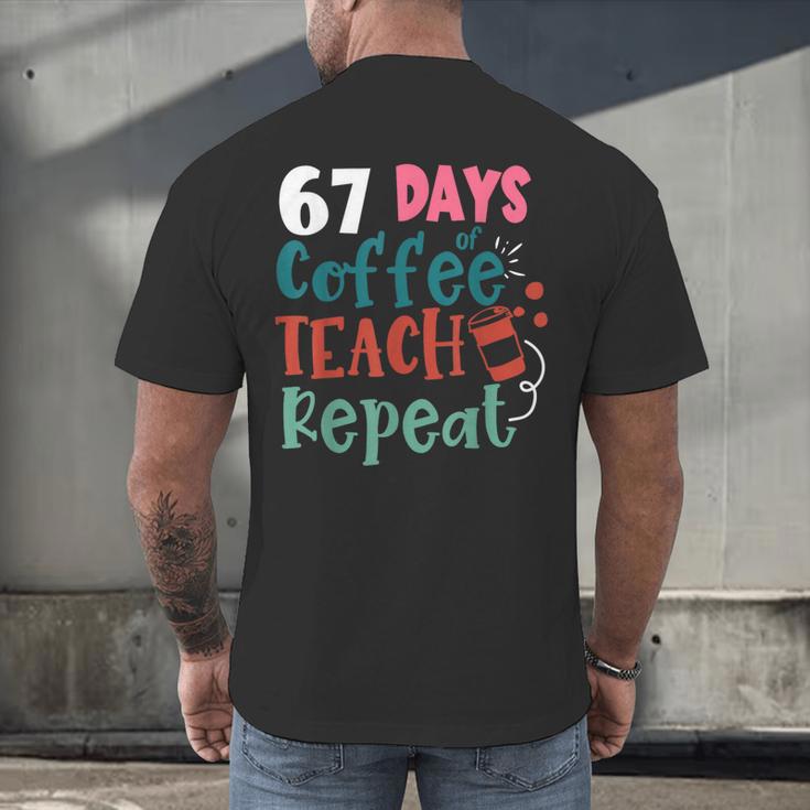 Humor Meme 67 Days Of School Coffee Lover Educator Teacher Men's Back Print T-Shirt, gift for family, gift for coworker Humor Meme 67 Days Of School Coffee Lover Educator Teacher Men's Back Print T-Shirt, gift for family, gift for coworker