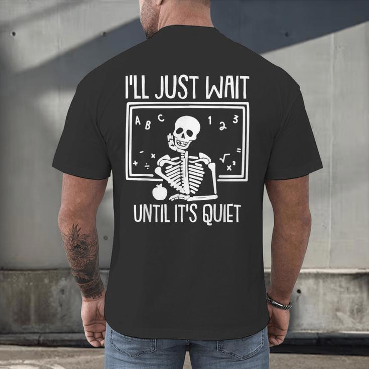 Ill Just Wait Until Its Quiet Teacher Lazy Halloween Costume Men's Back Print T-Shirt, gift for family, gift for coworker Ill Just Wait Until Its Quiet Teacher Lazy Halloween Costume Men's Back Print T-Shirt, gift for family, gift for coworker