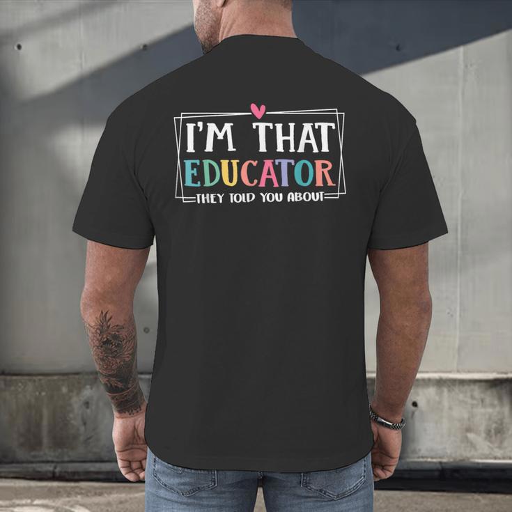 I'm That Educator They Told You About Teacher Educator Men's Back Print T-Shirt, gift for family, gift for coworker I'm That Educator They Told You About Teacher Educator Men's Back Print T-Shirt, gift for family, gift for coworker