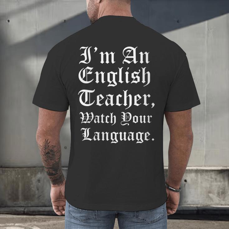 I'm An English Teacher Watch Your Language Teachers Men's Back Print T-Shirt, gift for family, gift for coworker I'm An English Teacher Watch Your Language Teachers Men's Back Print T-Shirt, gift for family, gift for coworker