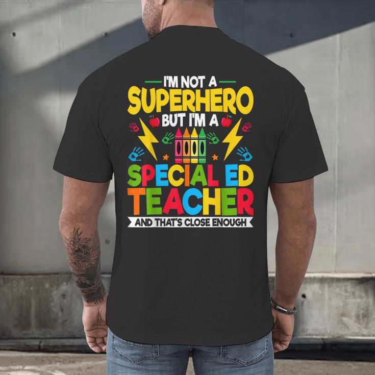 I'm Not a Superhero But I'm a SPED Special Education Teacher Men's Back Print T-Shirt, gift for family, gift for coworker I'm Not a Superhero But I'm a SPED Special Education Teacher Men's Back Print T-Shirt, gift for family, gift for coworker