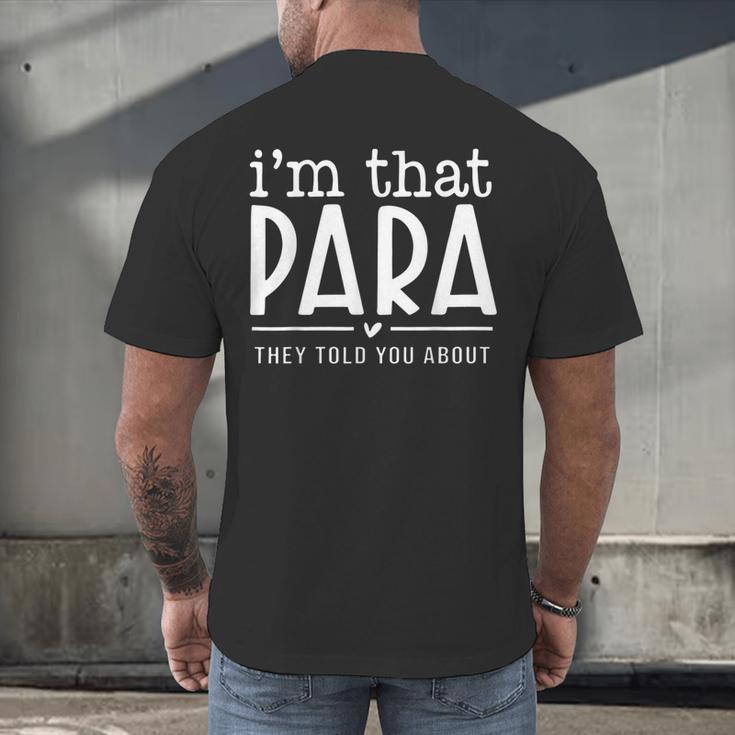I'm That Para They Told You Abou Paraprofessional Teacher Men's Back Print T-Shirt, gift for family, gift for coworker I'm That Para They Told You Abou Paraprofessional Teacher Men's Back Print T-Shirt, gift for family, gift for coworker