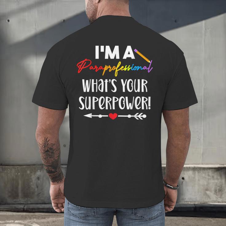 I'm A Paraprofessional What's Your Superpower Para Teacher Men's Back Print T-Shirt, gift for family, gift for coworker