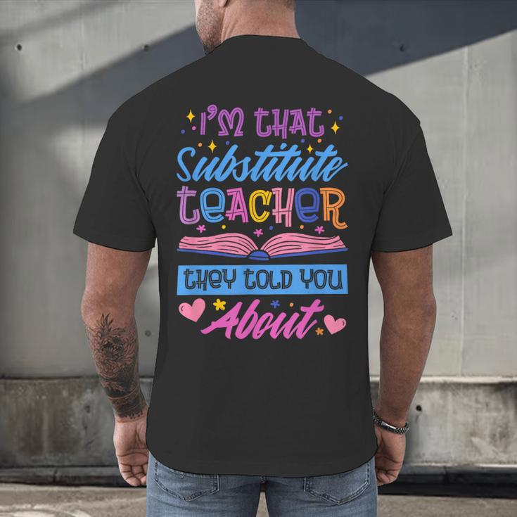 I'M That Substitute Teacher They Told Substitute Teacher Men's Back Print T-Shirt, gift for family, gift for coworker I'M That Substitute Teacher They Told Substitute Teacher Men's Back Print T-Shirt, gift for family, gift for coworker