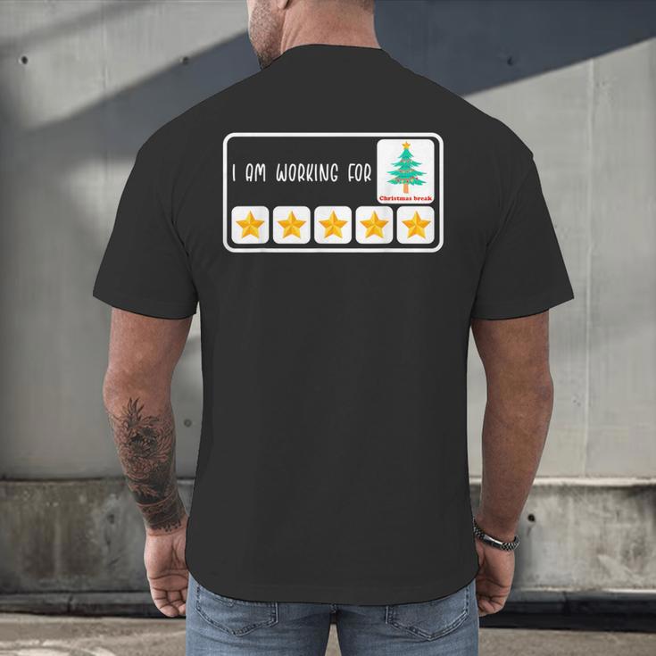 I'm Working For Christmas Break 5 Star Winter Teacher Stars Men's Back Print T-Shirt, gift for family, gift for coworker I'm Working For Christmas Break 5 Star Winter Teacher Stars Men's Back Print T-Shirt, gift for family, gift for coworker
