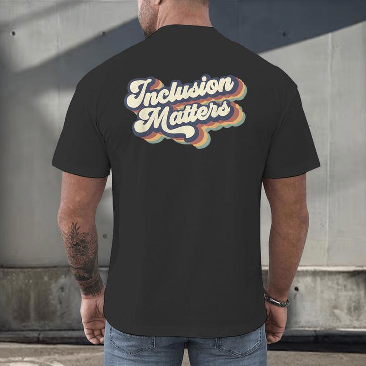 Inclusion Matters Retro Special Education Teacher Women Men's Back Print T-Shirt, gift for family, gift for coworker Inclusion Matters Retro Special Education Teacher Women Men's Back Print T-Shirt, gift for family, gift for coworker