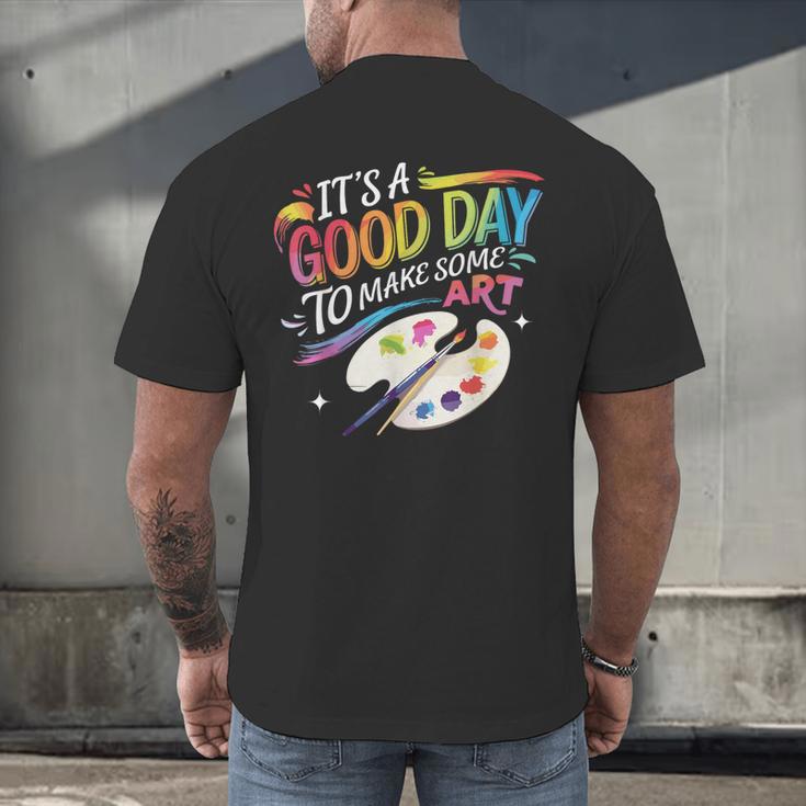 It's A Good Day To Make Some Art Artist Drawing Teacher Men's Back Print T-Shirt, gift for family, gift for coworker It's A Good Day To Make Some Art Artist Drawing Teacher Men's Back Print T-Shirt, gift for family, gift for coworker