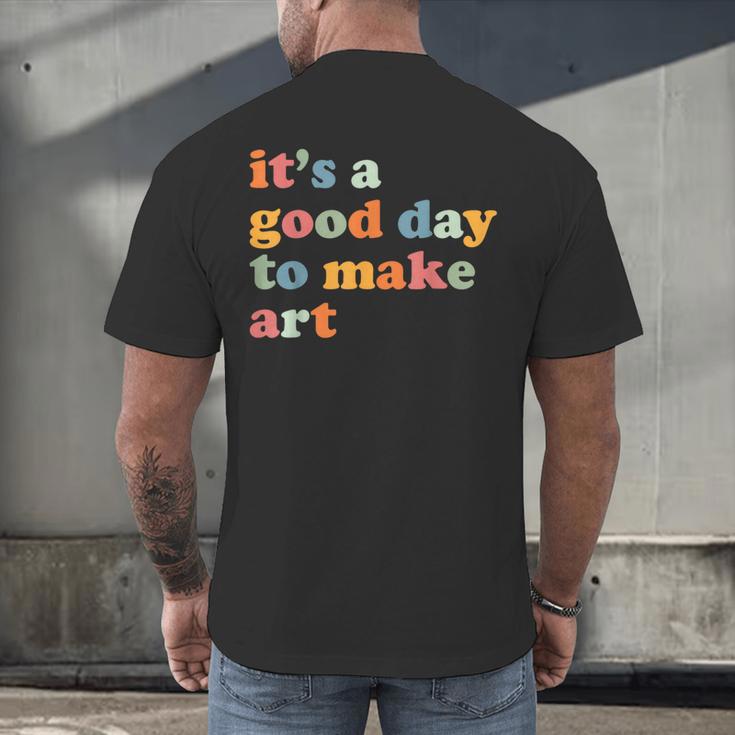 It's A Good Day To Make Some Art Artist Art Teacher Men's Back Print T-Shirt, gift for family, gift for coworker It's A Good Day To Make Some Art Artist Art Teacher Men's Back Print T-Shirt, gift for family, gift for coworker