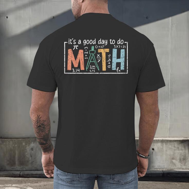 I'Ts A Good Day To Do Math Back To School Math Teacher Men's Back Print T-Shirt, gift for family, gift for coworker