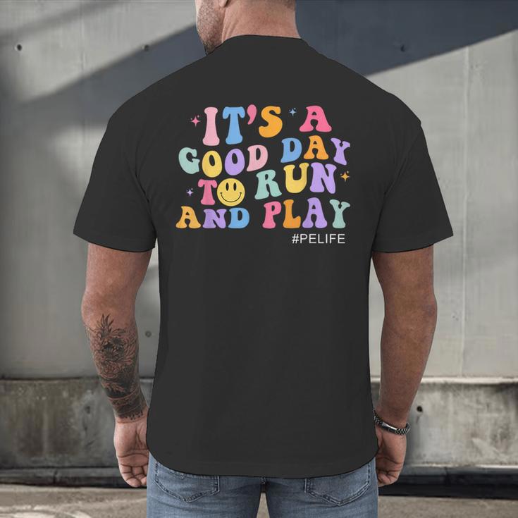 Its A Good Day To Run And Play PE Teacher Must Have Men's Back Print T-Shirt, gift for family, gift for coworker Its A Good Day To Run And Play PE Teacher Must Have Men's Back Print T-Shirt, gift for family, gift for coworker