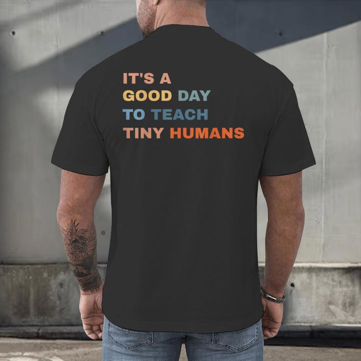 It's a Good Day To Teach Tiny Humans I Teacher Men's Back Print T-Shirt, gift for family, gift for coworker It's a Good Day To Teach Tiny Humans I Teacher Men's Back Print T-Shirt, gift for family, gift for coworker