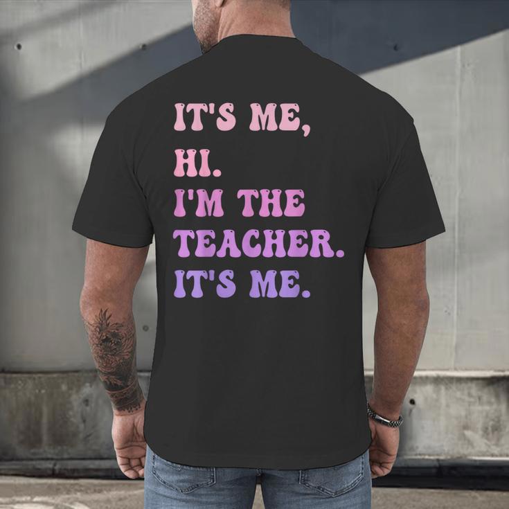 It's Me Hi I'm The TEACHER It's Me Teacher Educator Men's Back Print T-Shirt, gift for family, gift for coworker It's Me Hi I'm The TEACHER It's Me Teacher Educator Men's Back Print T-Shirt, gift for family, gift for coworker