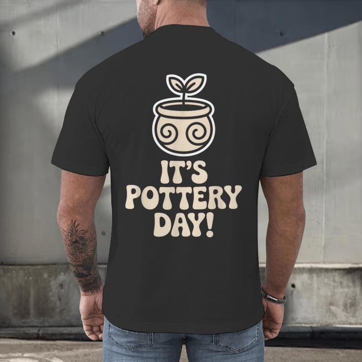 Its Pottery Day Clay Craft Ceramic Hobby Artisan Art Teacher Men's Back Print T-Shirt, gift for family, gift for coworker Its Pottery Day Clay Craft Ceramic Hobby Artisan Art Teacher Men's Back Print T-Shirt, gift for family, gift for coworker