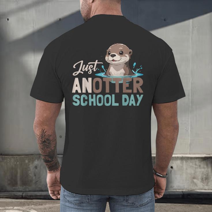 Just Anotter School Day Cute Otter Lover Teacher Student Men's Back Print T-Shirt, gift for family, gift for coworker
