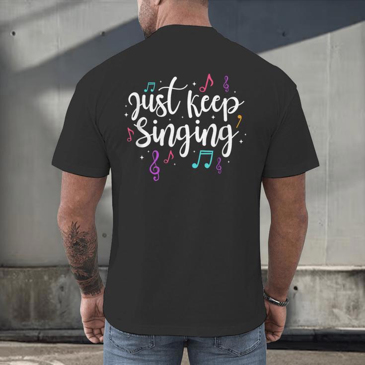 Just Keep Singing Singer Music Teacher Motivational Men's Back Print T-Shirt, gift for family, gift for coworker Just Keep Singing Singer Music Teacher Motivational Men's Back Print T-Shirt, gift for family, gift for coworker
