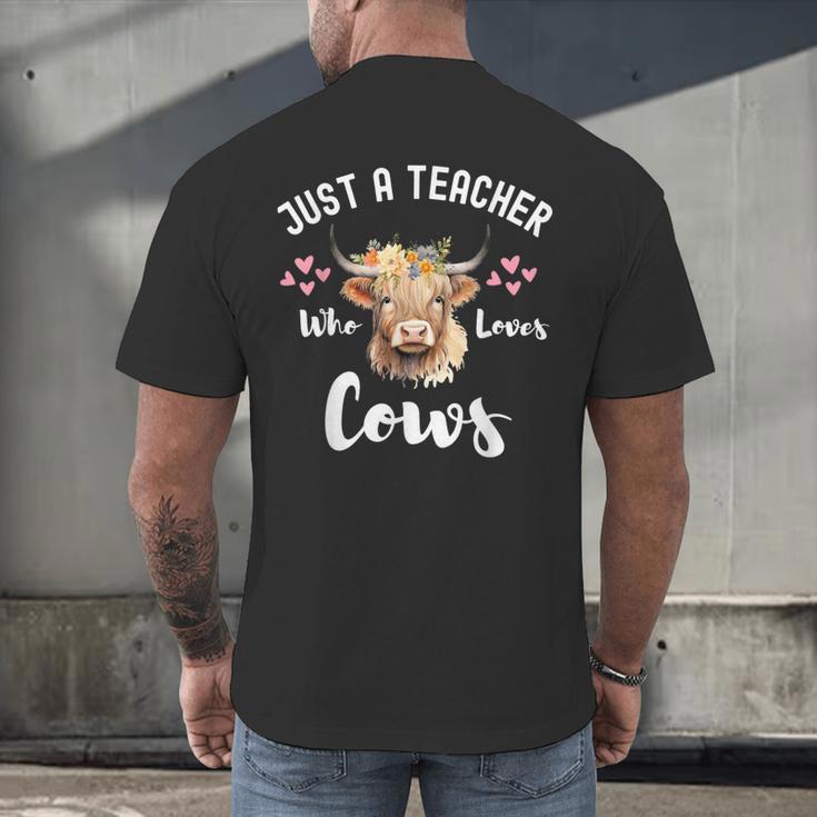 Just A Teacher Who Loves Cows Shirt Cute Highland Cow Men's Back Print T-Shirt, gift for family, gift for coworker