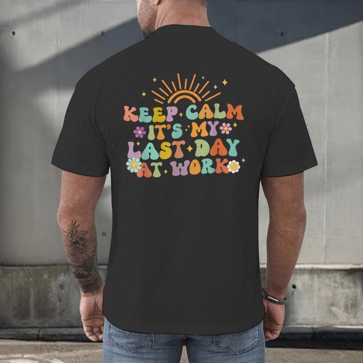Keep Calm It's My Last Day At Work Groovy Teacher Retro Men's Back Print T-Shirt, gift for family, gift for coworker