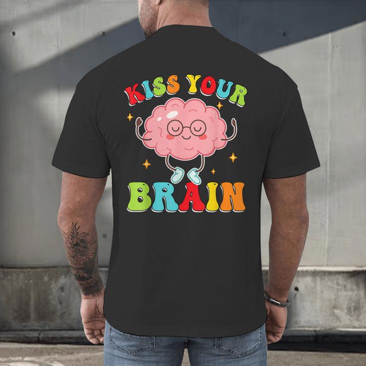 Kiss Your Brain Calm Mindset Teacher Kids Boys Girls Women Men's Back Print T-Shirt, gift for family, gift for coworker Kiss Your Brain Calm Mindset Teacher Kids Boys Girls Women Men's Back Print T-Shirt, gift for family, gift for coworker
