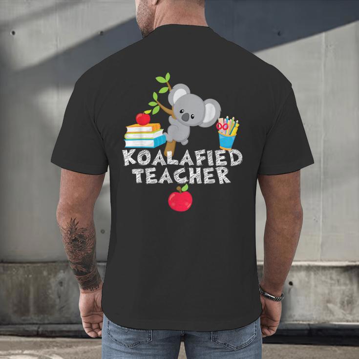 Koalafied Teacher Proud School Teacher Koala Cute T-Shirt Men's Back Print T-Shirt, gift for family, gift for coworker Koalafied Teacher Proud School Teacher Koala Cute T-Shirt Men's Back Print T-Shirt, gift for family, gift for coworker