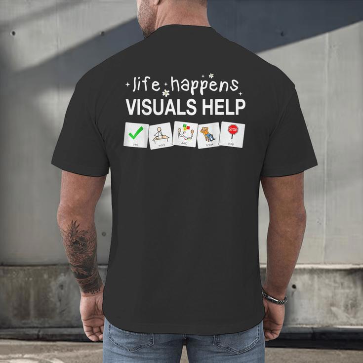 Life Happens Visuals Help Special Education Teacher Aide Men's Back Print T-Shirt, gift for family, gift for coworker