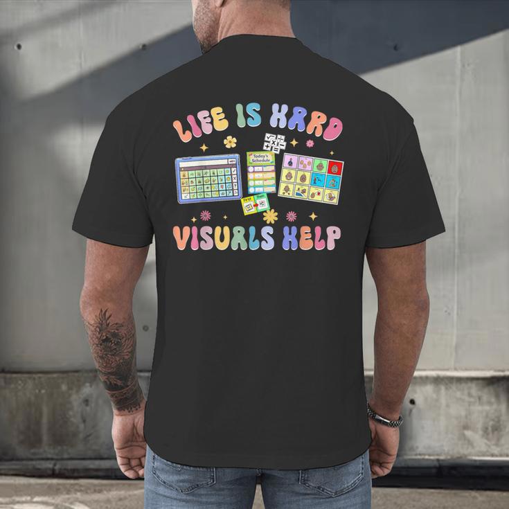 Life Is Hard Visuals Help Special Education Teacher SPED Men's Back Print T-Shirt, gift for family, gift for coworker