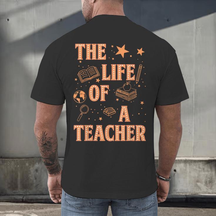 The Life Of A Teacher Back To School Women Men Men's Back Print T-Shirt, gift for family, gift for coworker