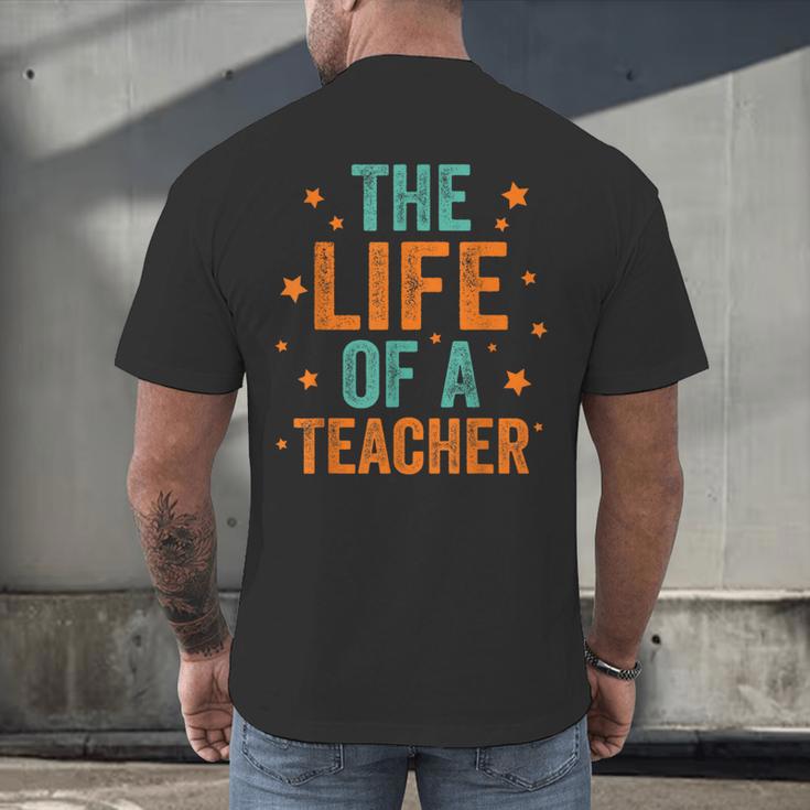 The Life Of A Teacher Men's Back Print T-Shirt, gift for family, gift for coworker The Life Of A Teacher Men's Back Print T-Shirt, gift for family, gift for coworker