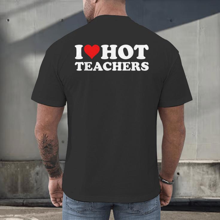I Love Hot Teachers Men's Back Print T-Shirt, gift for family, gift for coworker I Love Hot Teachers Men's Back Print T-Shirt, gift for family, gift for coworker