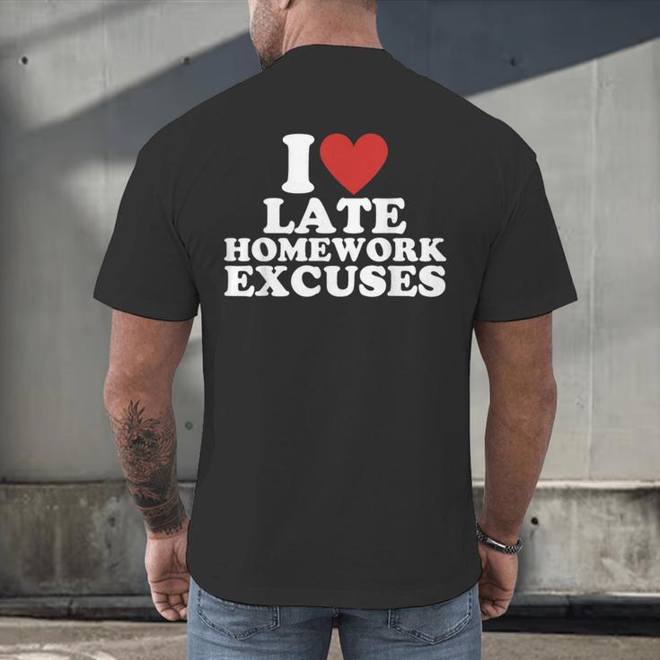 I Love Late Homework Excuses Sarcastic Teacher Lie For Men Women Men's Back Print T-Shirt, gift for family, gift for coworker I Love Late Homework Excuses Sarcastic Teacher Lie For Men Women Men's Back Print T-Shirt, gift for family, gift for coworker
