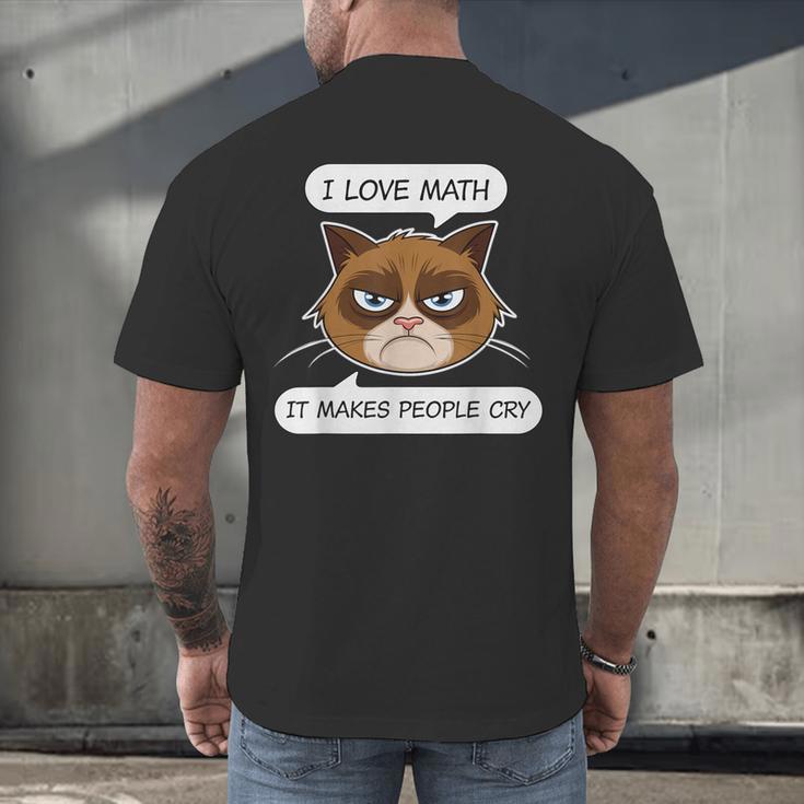 I Love Math It Makes People Cry Math Teacher Men's Back Print T-Shirt, gift for family, gift for coworker