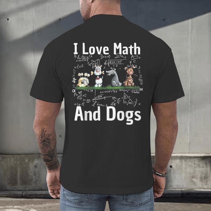 I Love Maths And Dogs Puppy Dog Lover Teacher Student Men's Back Print T-Shirt, gift for family, gift for coworker I Love Maths And Dogs Puppy Dog Lover Teacher Student Men's Back Print T-Shirt, gift for family, gift for coworker