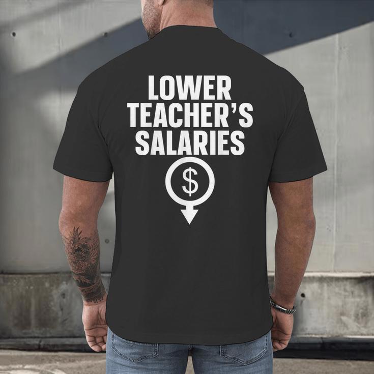 Lower Teacher's Salaries For Men Women Kids Men's Back Print T-Shirt, gift for family, gift for coworker Lower Teacher's Salaries For Men Women Kids Men's Back Print T-Shirt, gift for family, gift for coworker